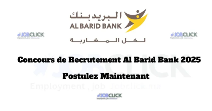 Concours de Recrutement Al Barid Bank 2025