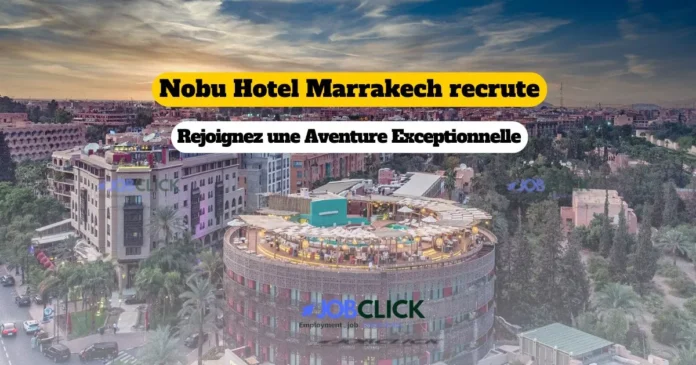 Nobu Hotel Marrakech recrute